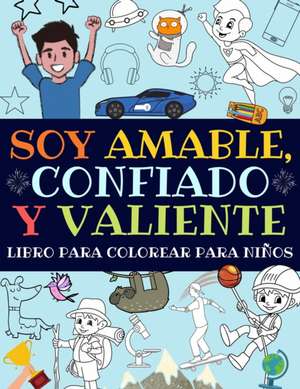 Soy Amable, Confiado Y Valiente de Estupendo_Niños_Press