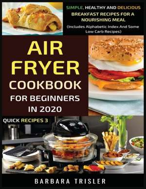 Air Fryer Cookbook For Beginners In 2020 de Barbara Trisler