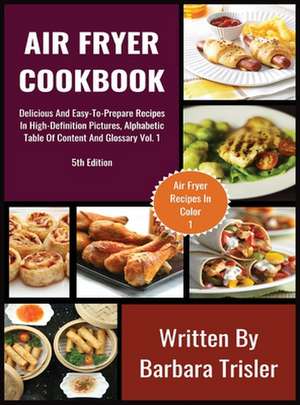 Air Fryer Cookbook de Barbara Trisler