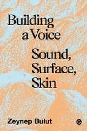 Building a Voice de Zeynep Bulut