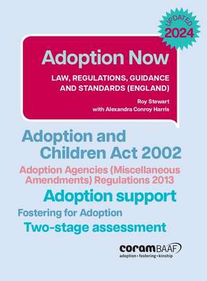 Adoption Now: Law, regulations, guidance and standards (England) de ROY STEWART