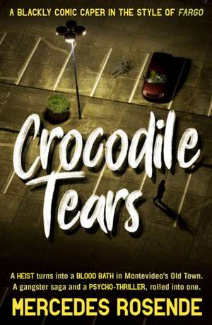 Crocodile Tears de Mercedes Rosende