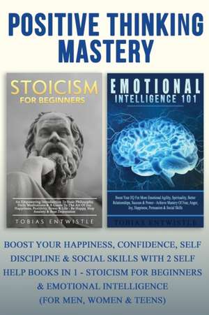 Positive Thinking Mastery de Tobias Entwistle