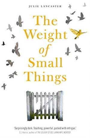 Lancaster, J: The Weight of Small Things