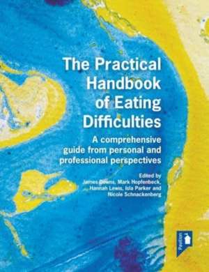 The Practical Handbook of Eating Difficulties de Hannah Lewis