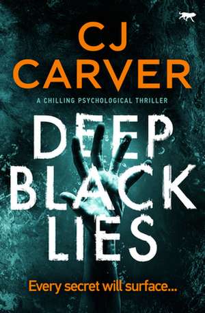 Deep Black Lies de CJ Carver