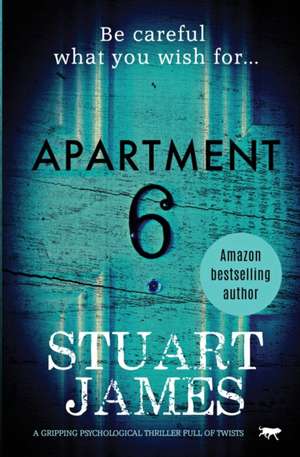 Apartment 6: a gripping psychological thriller full of twists de Stuart James