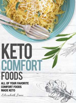 Keto Comfort Foods de Elizabeth Jane