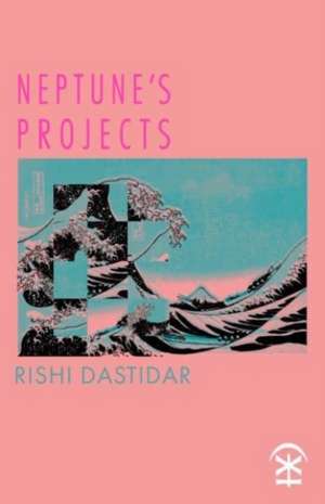 Neptune's Projects de Rishi Dastidar