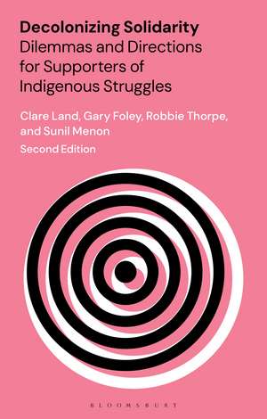 Decolonizing Solidarity: Dilemmas and Directions for Supporters of Indigenous Struggles de Clare Land