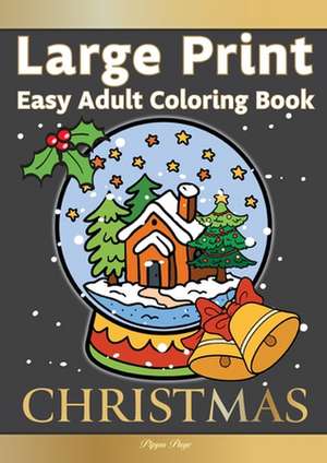 Large Print Easy Adult Coloring Book CHRISTMAS de Pippa Page