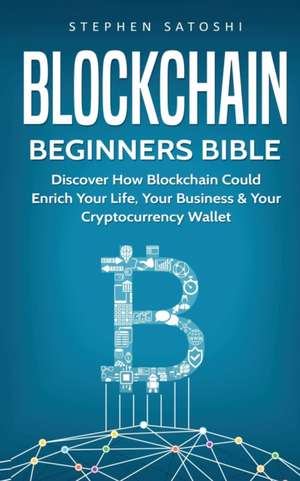 Blockchain Beginners Bible de Stephen Satoshi