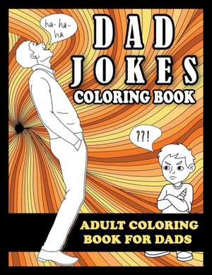 Dad Jokes Coloring Book de Frank N Steinz