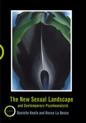 The New Sexual Landscape and Contemporary Psychoanalysis de Danielle Knafo