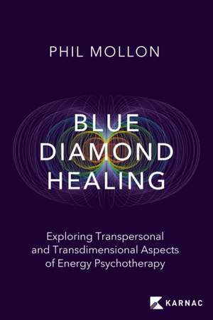 Blue Diamond Healing de Phil Mollon