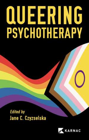 Queering Psychotherapy de Jane C Czyzselska