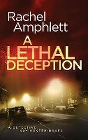 A Lethal Deception de Rachel Amphlett