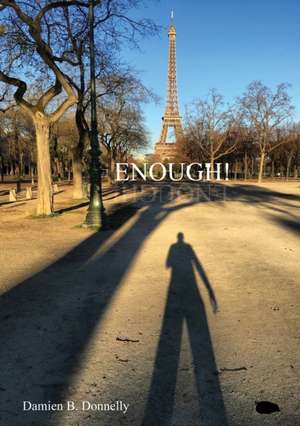 Enough! de Damien B Donnelly