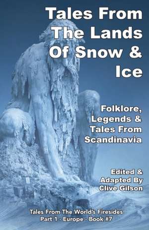 Tales From The Lands Of Snow & Ice de Clive Gilson