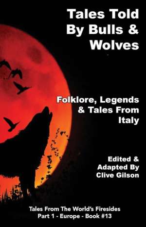 Tales Told By Bulls & Wolves de Clive Gilson