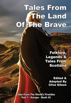 Tales from the Land of The Brave de Clive Gilson