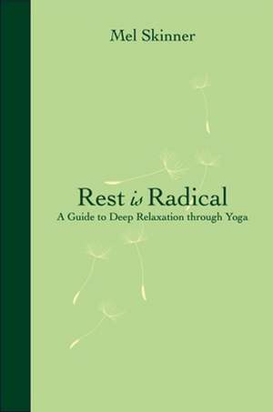 Rest Is Radical de Mel Skinner