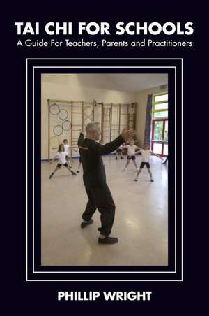 Tai CHI for Schools de Phil Wright