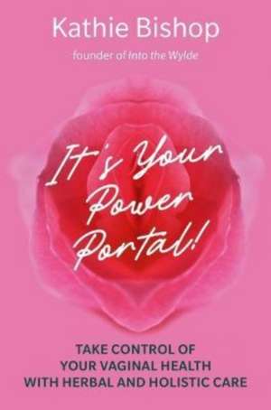 It's Your Power Portal de Kathie Bishop