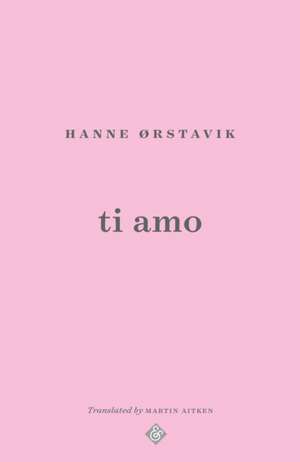 Ti Amo de Hanne Orstavik