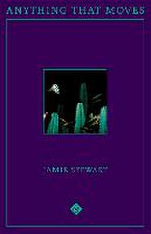 Anything That Moves de Jamie Stewart