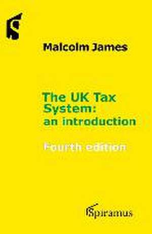 The UK Tax System de Malcolm James