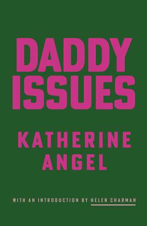 Daddy Issues de Katherine Angel