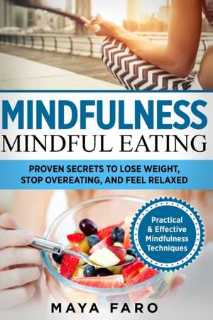 Mindful Eating de Maya Faro