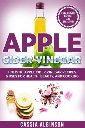 Apple Cider Vinegar de Cassia Albinson