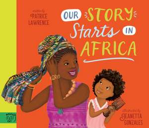 Our Story Starts in Africa de Patrice Lawrence