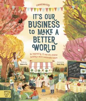 It's Our Business to Make a Better World de Rebecca Hui