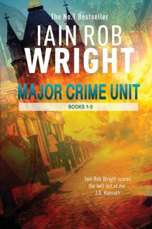 Major Crime Unit Books 1-3 de Iain Rob Wright