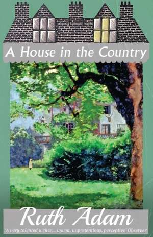 A House in the Country de Ruth Adam