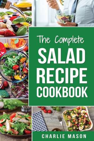 Salad Recipe Cookbook de Charlie Mason