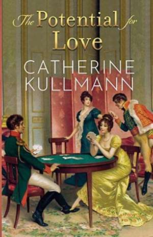 The Potential for Love de Kullmann Catherine