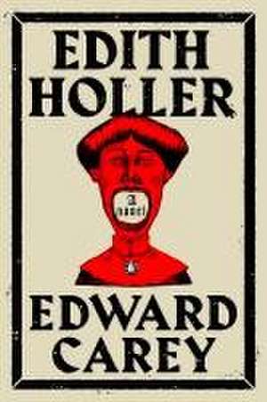 Edith Holler de Edward Carey