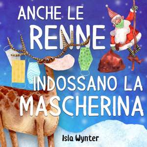 Anche le renne indossano le mascherine de Isla Wynter