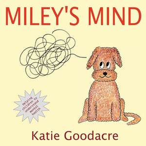 Miley's Mind de Katie Goodacre