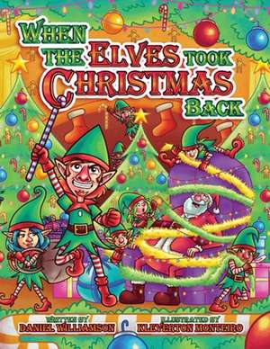 When the Elves took Christmas Back de Daniel Williamson