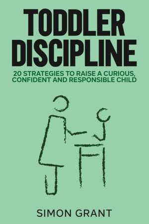 TODDLER DISCIPLINE de Simon Grant