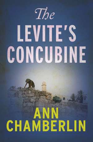 The Levite's Concubine de Ann Chamberlin
