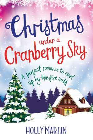 Christmas under a Cranberry Sky de Holly Martin