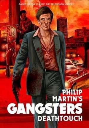 Gangsters: Deathtouch de Philip Martin