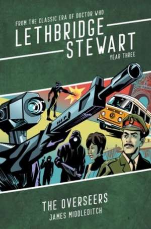 Lethbridge-Stewart: The Overseers de James Middleditch