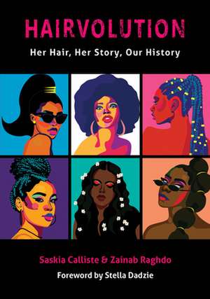 Hairvolution: Her Hair, Her Story, Our History de Saskia Calliste